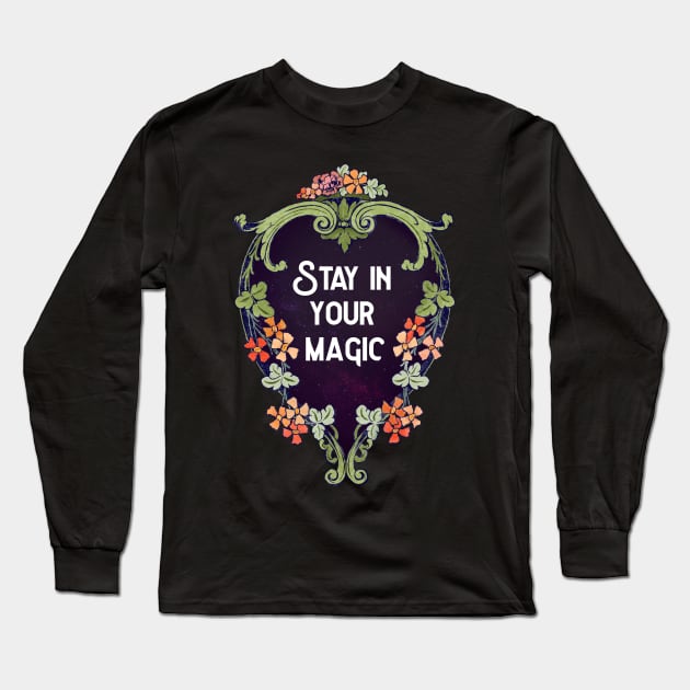 Stay In Your Magic Long Sleeve T-Shirt by FabulouslyFeminist